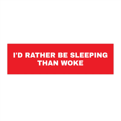 RATHER BE SLEEPING THAN WOKE - Freedom First Supply